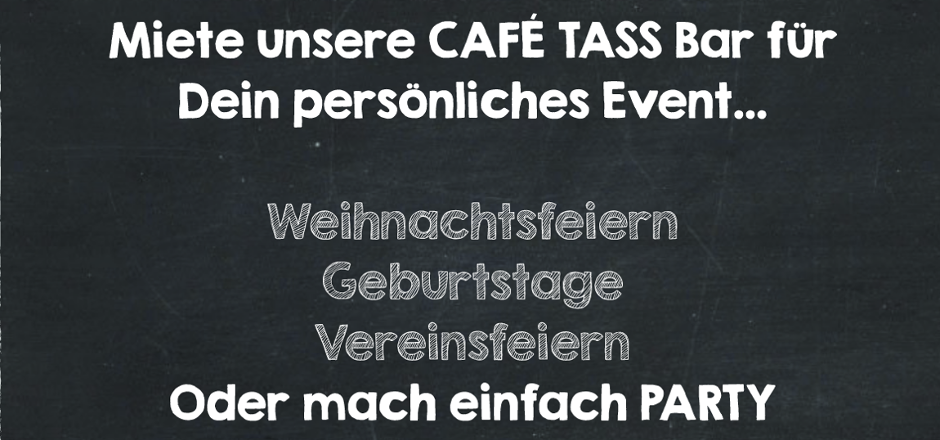 Café Tass Mieten